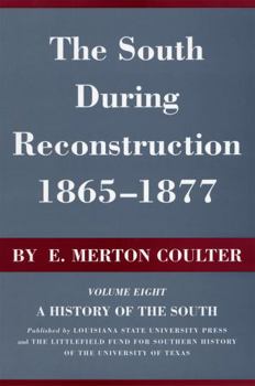 Hardcover The South During Reconstruction, 1865-1877: A History of the South Book