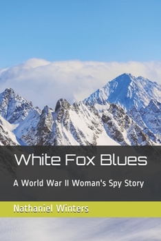 Paperback White Fox Blues: A World War II Woman's Spy Story Book