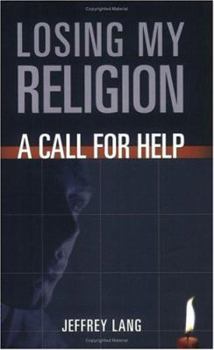 Paperback Losing My Religion: A Call for Help Book