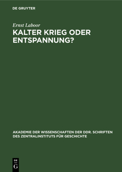 Hardcover Kalter Krieg Oder Entspannung?: Die Außenpolitik Der Sowjetunion Im Kampf Um Die Kollektive Sicherung Des Friedens in Europa 1954/55 [German] Book