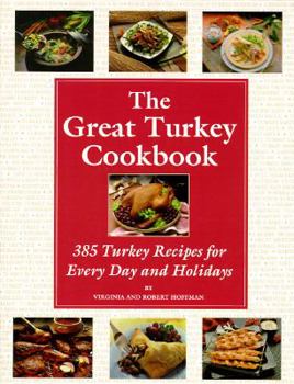 Paperback The Great Turkey Cookbook: 385 Turkey Recipes for Every Day and Holidays Book