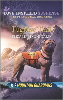 Fugitive Trail - Book #3 of the K-9 Mountain Guardians
