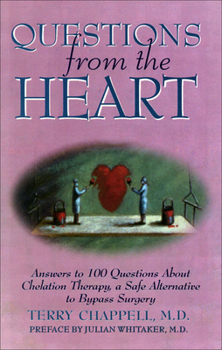 Paperback Questions from the Heart: Answers to 100 Questions about Chelation Therapy, a Safe Alternative to Bypass Surgery Book