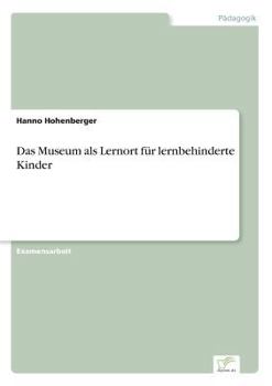 Paperback Das Museum als Lernort für lernbehinderte Kinder [German] Book