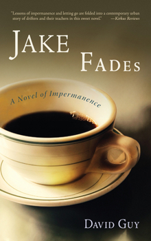 Paperback Jake Fades: A Novel of Impermanence Book