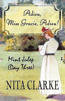 Paperback Adieu, Miss Gracie, Adieu!: Mint Julep (Day Three) Book