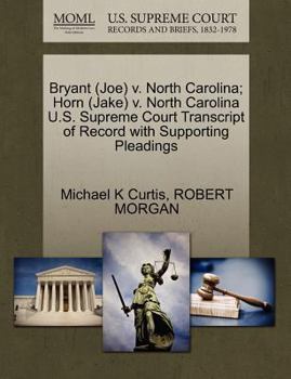 Paperback Bryant (Joe) V. North Carolina; Horn (Jake) V. North Carolina U.S. Supreme Court Transcript of Record with Supporting Pleadings Book