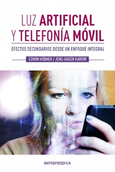 Paperback Luz Artificial Y Telefonía Móvil: efectos secundarios desde un enfoque integral [Spanish] Book