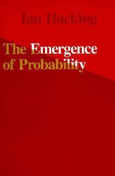 Paperback The Emergence of Probability: A Philosophical Study of Early Ideas about Probability, Induction and Statistical Inference Book