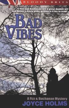 Bad Vibes - Book #3 of the Fizz & Buchanan