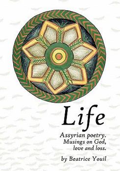 Paperback Life. Assyrian Poetry: Musings on God, love and loss. Book