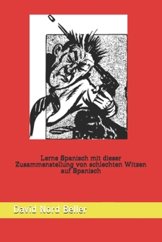 Paperback Lerne Spanisch mit dieser Zusammenstellung von schlechten Witzen auf Spanisch [Spanish] Book