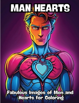 Paperback Man Hearts: Fabulous Images of Men and Hearts for Coloring Book