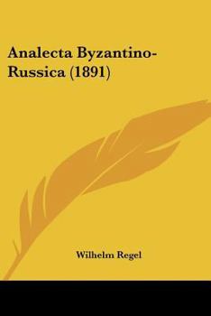 Paperback Analecta Byzantino-Russica (1891) [Latin] Book