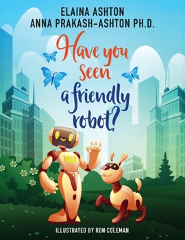 Paperback Have You Seen a Friendly Robot? Book