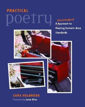 Paperback Practical Poetry: A Nonstandard Approach to Meeting Content-Area Standards Book