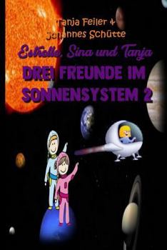Paperback Estrelle, Sina und Tanja: Drei Freunde im Sonnensystem 2 [German] Book