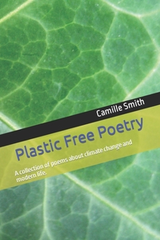 Paperback Plastic Free Poetry: A collection of poems about climate change and modern life. Book