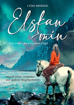 Paperback Elskan mín: Eine Liebe, die ein Leben trägt! [German] Book