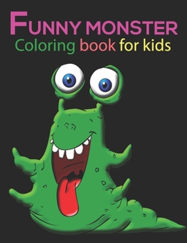 Paperback funny monster Coloring Book For Kids: A Kids Coloring funny monster design for Relieving Stress & Relaxation. Book