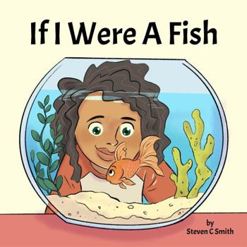 Paperback If I Were A Fish (Inclusive books for Kids.) Book