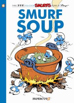 Hardcover The Smurfs #13: Smurf Soup: Smurf Soup Book