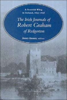 Hardcover A Scottish Whig in Ireland1835-1838: The Irish Journals of Robert Graham of Redgorton Book