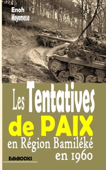 Paperback Les tentatives de paix en région bamiléké en 1960 [French] Book