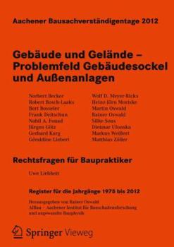 Paperback Aachener Bausachverständigentage 2012: Gebäude Und Gelände - Problemfeld Gebäudesockel Und Außenanlagen [German] Book