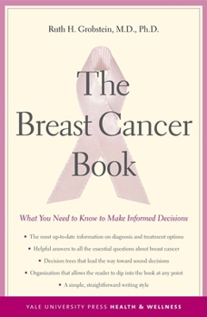 The Breast Cancer Book: What You Need to Know to Make Informed Decisions (Yale University Press Health & Wellness) - Book  of the Yale University Press Health & Wellness