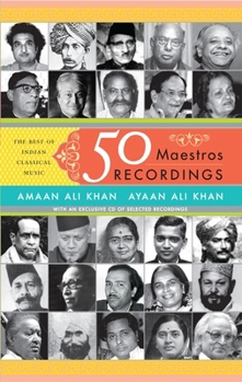50 Maestros, 50 Recordings: The best of Indian classical music