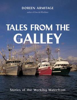 Hardcover Tales from the Galley: Stories of the Working Waterfront Book
