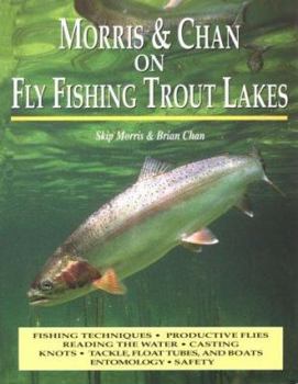 Paperback Morris & Chan on Fly Fishing Trout Lakes Book