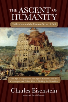 Paperback The Ascent of Humanity: Civilization and the Human Sense of Self Book