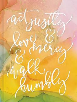 Hardcover ACT Justly, Love Mercy, and Walk Humbly Hardcover Journal Book