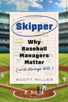 Hardcover Skipper: Why Baseball Managers Matter and Always Will Book