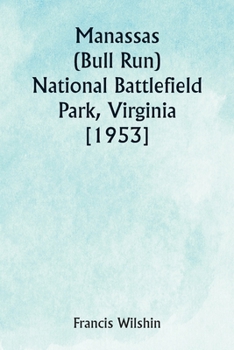 Manassas (Bull Run) National Battlefield Park, Virginia [1953] (German Edition)