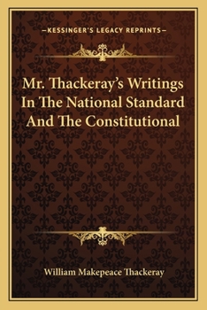 Paperback Mr. Thackeray's Writings In The National Standard And The Constitutional Book