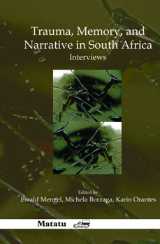 Hardcover Trauma, Memory, and Narrative in South Africa: Interviews Book
