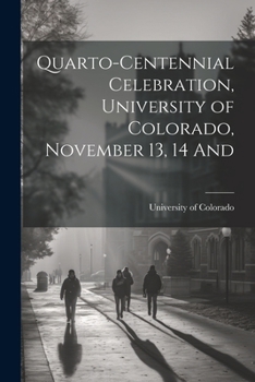 Paperback Quarto-Centennial Celebration, University of Colorado, November 13, 14 And Book