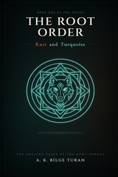 Paperback The Root Order: Rust and Turquoise: Book One of the Root Order Series Book