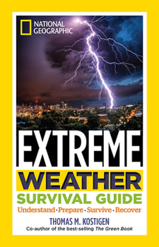 Paperback National Geographic Extreme Weather Survival Guide: Understand, Prepare, Survive, Recover Book