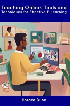 Paperback Teaching Online: Tools and Techniques for Effective E-Learning Book