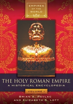 Hardcover The Holy Roman Empire: A Historical Encyclopedia [2 Volumes] Book