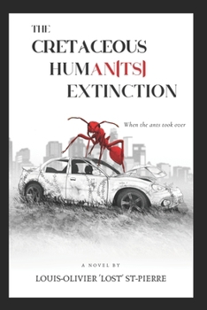 Paperback The Cretaceous Human(ts) Extinction: When the ants took over Book