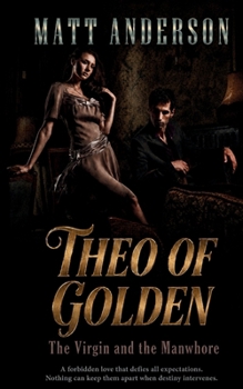 Theo of Golden: The Virgin and the Manwhore