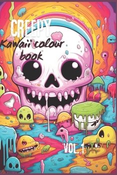 Creepy Kawaii colour book: Vol. 1