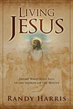 Paperback Living Jesus: Doing What Jesus Says in the Sermon on the Mount Book