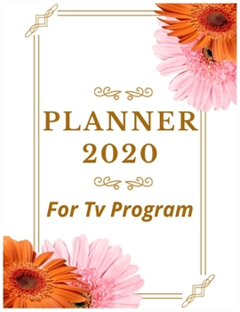 Paperback Planner 2020 for Tv Program: Pretty Simple Planner - 2020 Planner (8.5′ x 11′ ), 128 pages Book