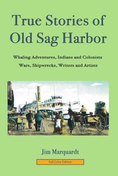 Paperback True Stories of Old Sag Harbor: Full Color Edition Book